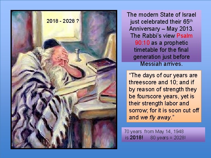 2018 - 2028 ? The modern State of Israel just celebrated their 65 th
