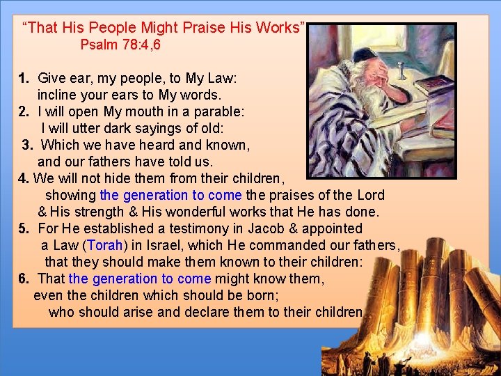“That His People Might Praise His Works” “ Psalm 78: 4, 6 1. Give