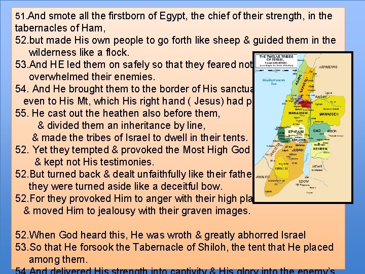 51. And smote all the firstborn of Egypt, the chief of their strength, in