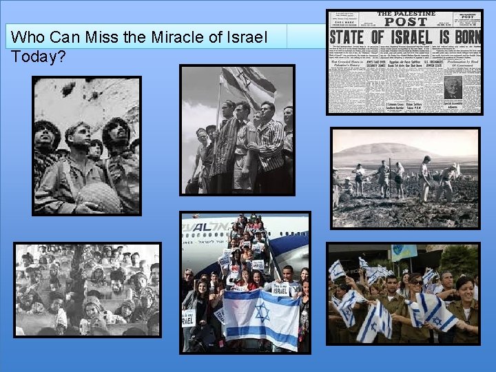 Who Can Miss the Miracle of Israel Today? 