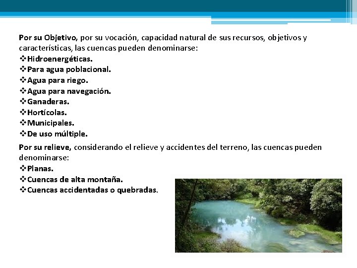 Por su Objetivo, por su vocación, capacidad natural de sus recursos, objetivos y características,