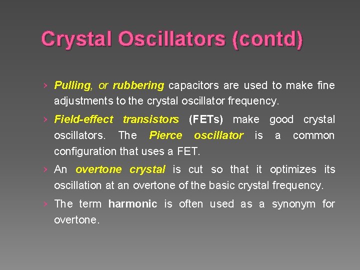 Crystal Oscillators (contd) › Pulling, or rubbering capacitors are used to make fine adjustments