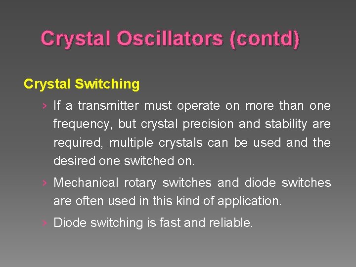 Crystal Oscillators (contd) Crystal Switching › If a transmitter must operate on more than