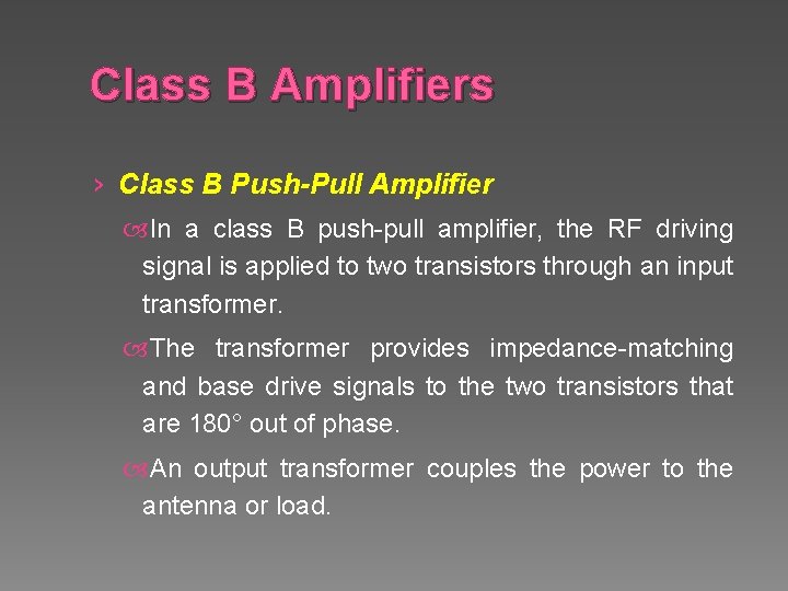 Class B Amplifiers › Class B Push-Pull Amplifier In a class B push-pull amplifier,