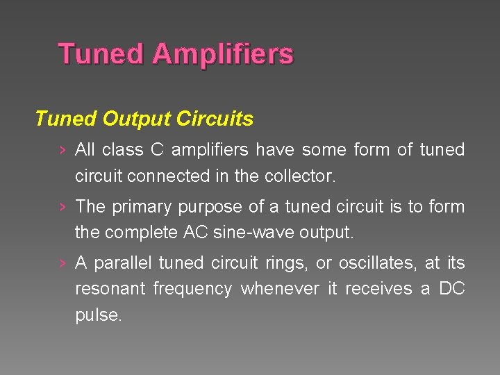 Tuned Amplifiers Tuned Output Circuits › All class C amplifiers have some form of