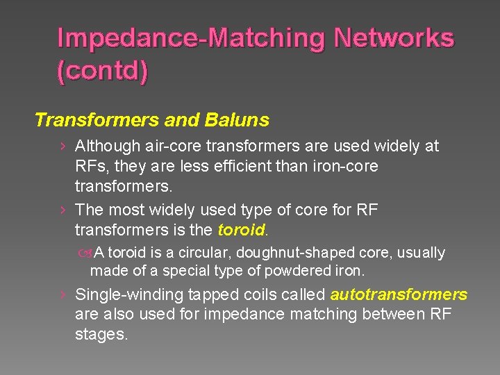 Impedance-Matching Networks (contd) Transformers and Baluns › Although air-core transformers are used widely at