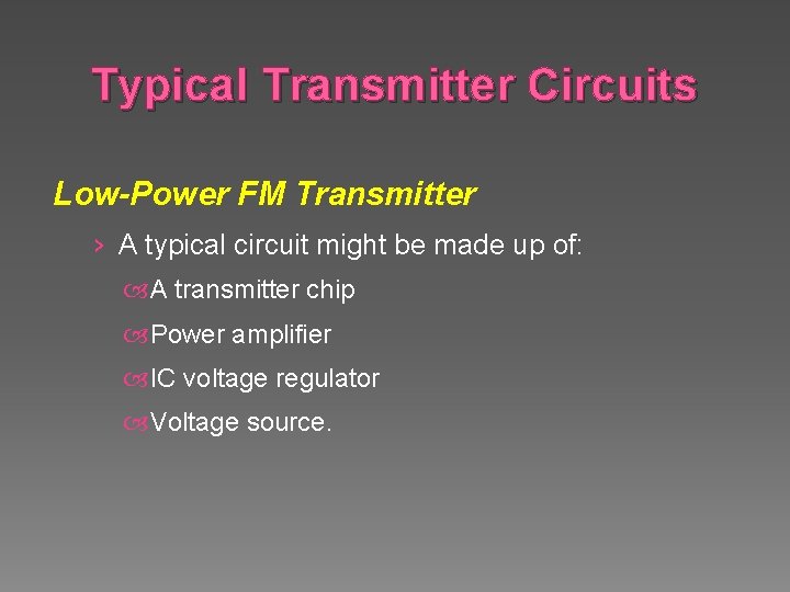Typical Transmitter Circuits Low-Power FM Transmitter › A typical circuit might be made up