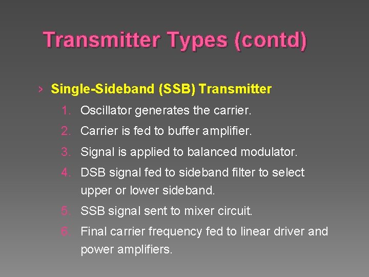 Transmitter Types (contd) › Single-Sideband (SSB) Transmitter 1. Oscillator generates the carrier. 2. Carrier
