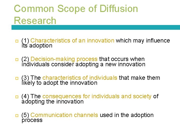 Common Scope of Diffusion Research (1) Characteristics of an innovation which may influence its