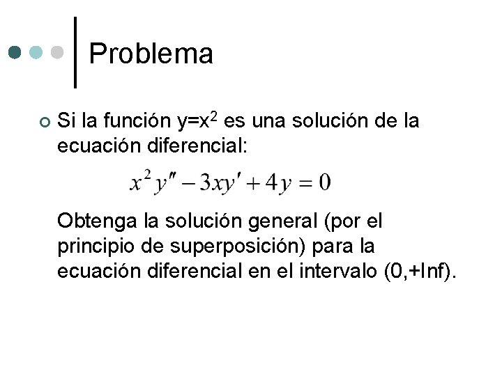 Problema ¢ Si la función y=x 2 es una solución de la ecuación diferencial: