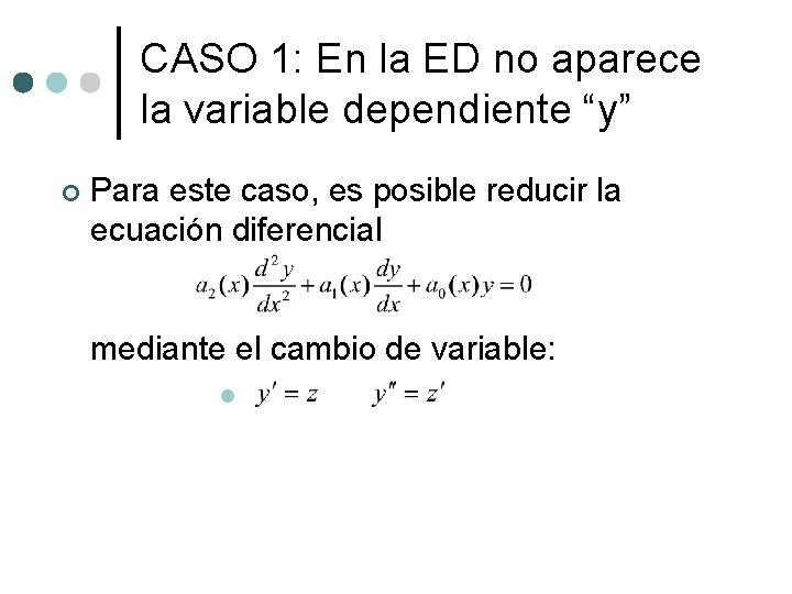 CASO 1: En la ED no aparece la variable dependiente “y” ¢ Para este CASO 1: En la ED no aparece la variable dependiente “y” ¢ Para este
