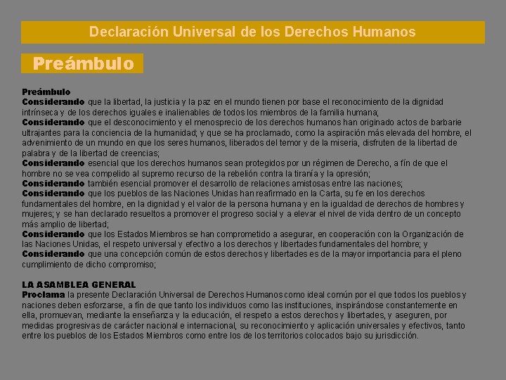 Declaración Universal de los Derechos Humanos Preámbulo Considerando que la libertad, la justicia y