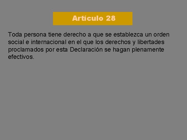Artículo 28 Toda persona tiene derecho a que se establezca un orden social e