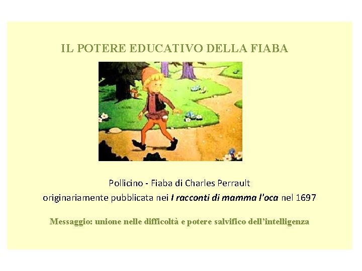 IL POTERE EDUCATIVO DELLA FIABA Pollicino - Fiaba di Charles Perrault originariamente pubblicata nei