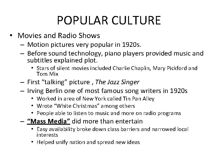 POPULAR CULTURE • Movies and Radio Shows – Motion pictures very popular in 1920