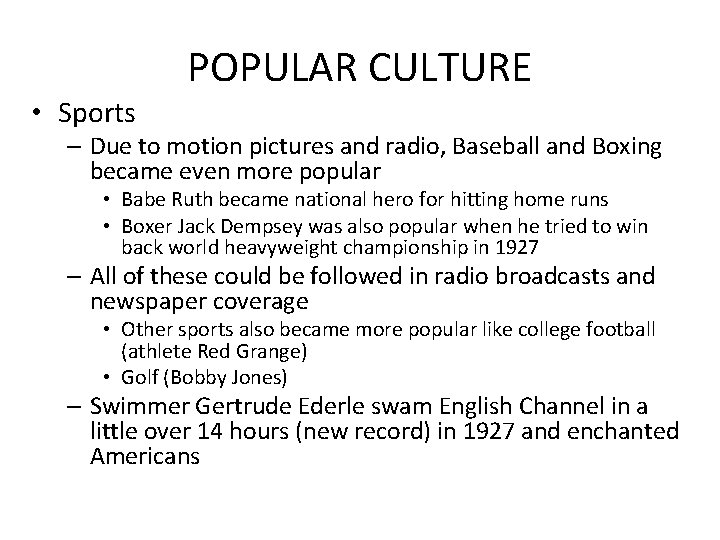 POPULAR CULTURE • Sports – Due to motion pictures and radio, Baseball and Boxing