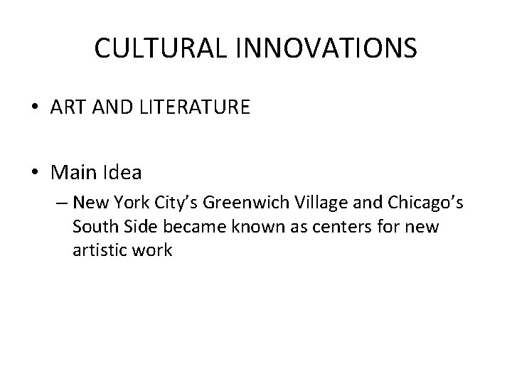 CULTURAL INNOVATIONS • ART AND LITERATURE • Main Idea – New York City’s Greenwich