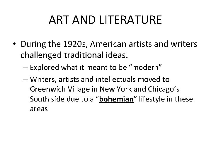 ART AND LITERATURE • During the 1920 s, American artists and writers challenged traditional