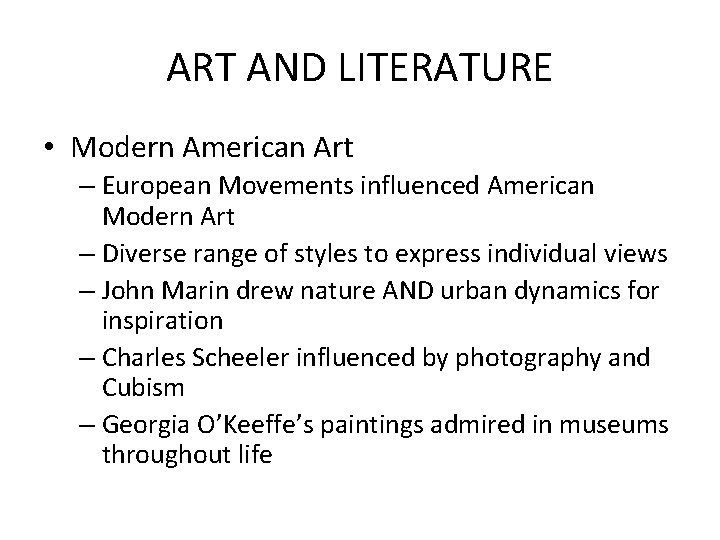 ART AND LITERATURE • Modern American Art – European Movements influenced American Modern Art