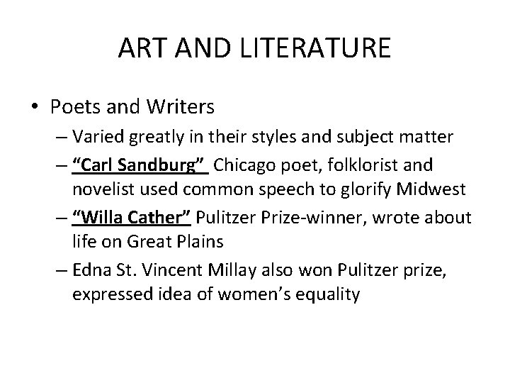 ART AND LITERATURE • Poets and Writers – Varied greatly in their styles and