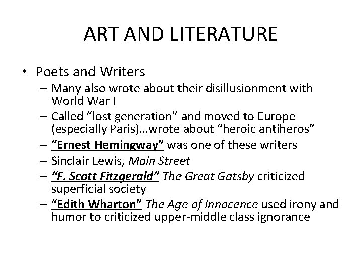 ART AND LITERATURE • Poets and Writers – Many also wrote about their disillusionment