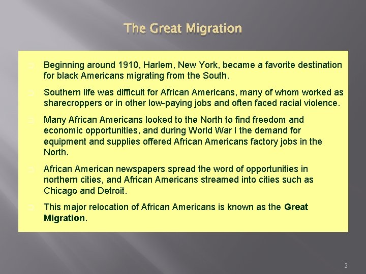 The Great Migration � Beginning around 1910, Harlem, New York, became a favorite destination