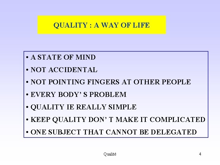 QUALITY : A WAY OF LIFE • A STATE OF MIND • NOT ACCIDENTAL