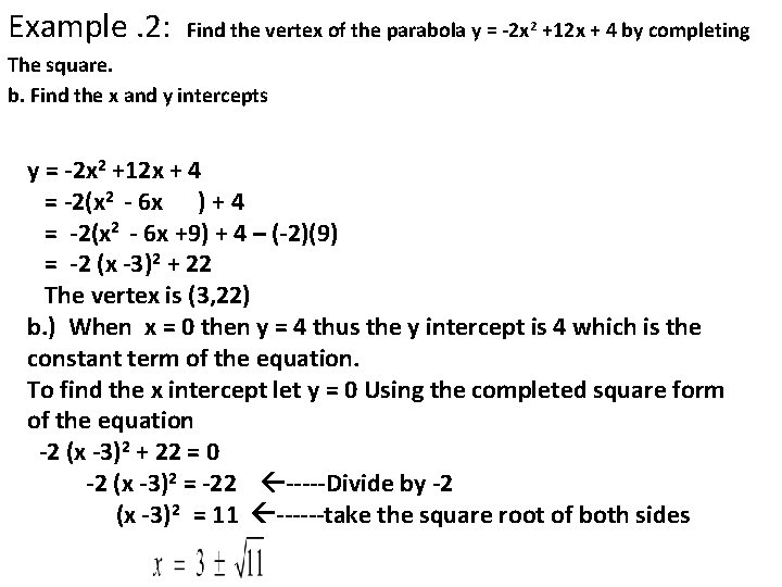 Example. 2: Find the vertex of the parabola y = -2 x 2 +12