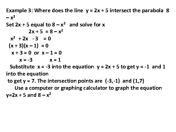 Example 3: Where does the line y = 2 x + 5 intersect the