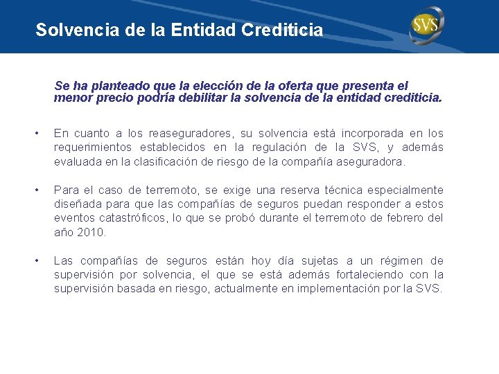 Solvencia de la Entidad Crediticia Se ha planteado que la elección de la oferta