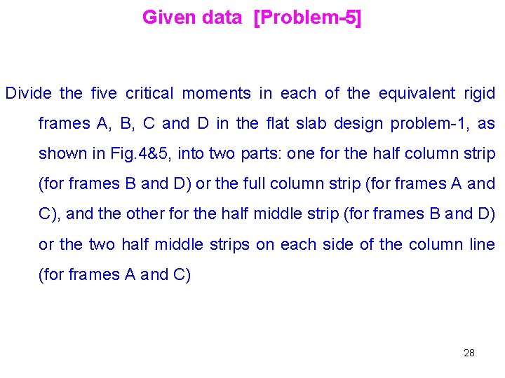 Given data [Problem-5] Divide the five critical moments in each of the equivalent rigid