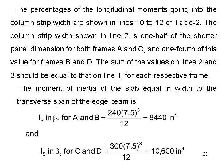 The percentages of the longitudinal moments going into the column strip width are shown