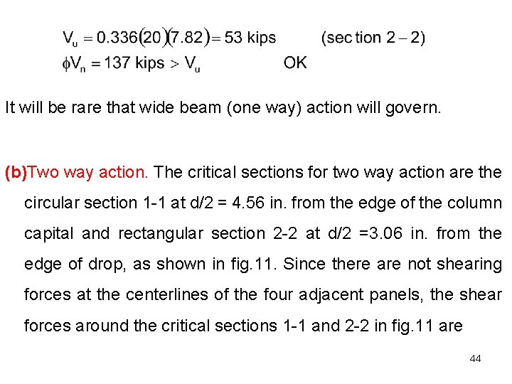 It will be rare that wide beam (one way) action will govern. (b)Two way