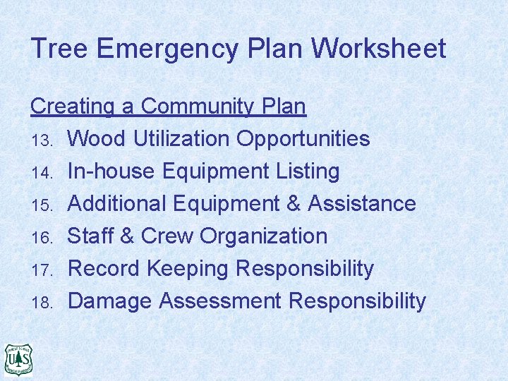 Tree Emergency Plan Worksheet Creating a Community Plan 13. Wood Utilization Opportunities 14. In-house