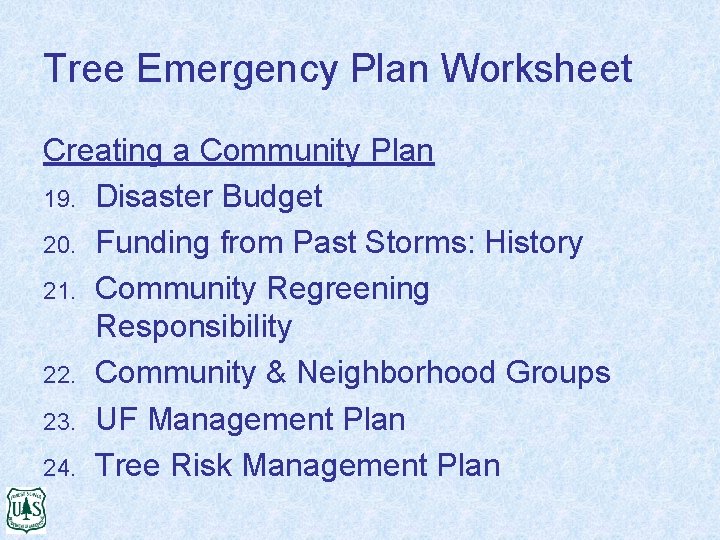 Tree Emergency Plan Worksheet Creating a Community Plan 19. Disaster Budget 20. Funding from