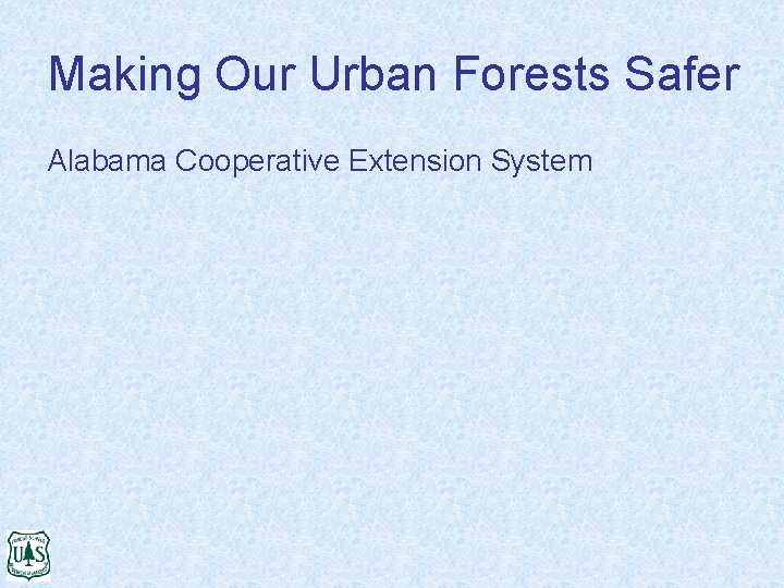 Making Our Urban Forests Safer Alabama Cooperative Extension System 