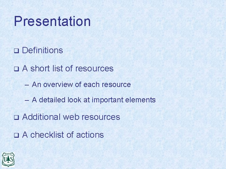 Presentation q Definitions q A short list of resources – An overview of each