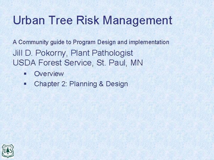 Urban Tree Risk Management A Community guide to Program Design and implementation Jill D.