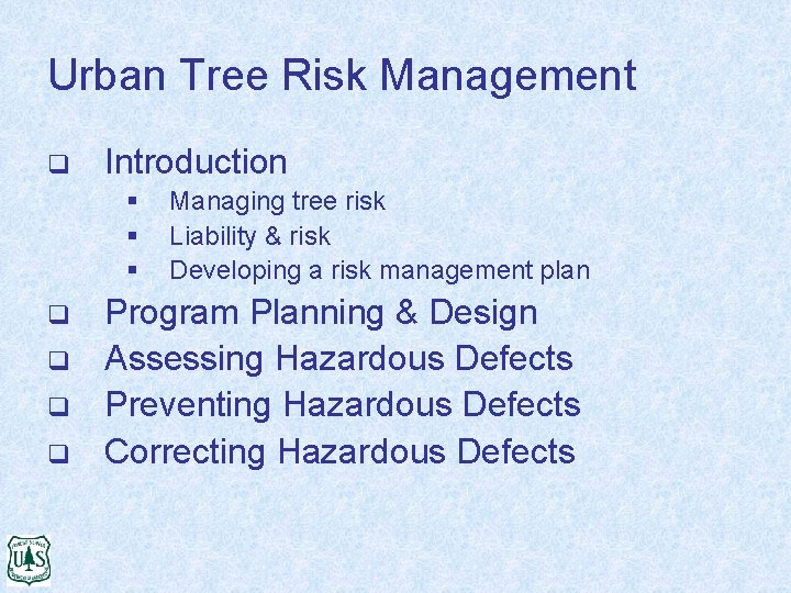 Urban Tree Risk Management q Introduction § § § q q Managing tree risk