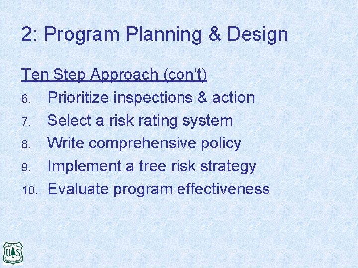 2: Program Planning & Design Ten Step Approach (con’t) 6. Prioritize inspections & action