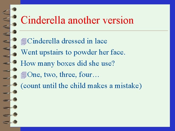 Cinderella another version 4 Cinderella dressed in lace Went upstairs to powder her face.