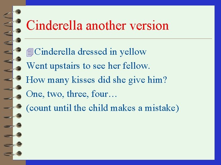 Cinderella another version 4 Cinderella dressed in yellow Went upstairs to see her fellow.