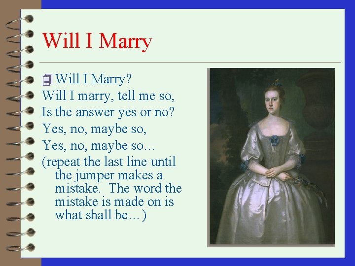 Will I Marry 4 Will I Marry? Will I marry, tell me so, Is