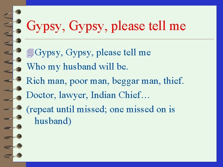 Gypsy, please tell me 4 Gypsy, please tell me Who my husband will be.