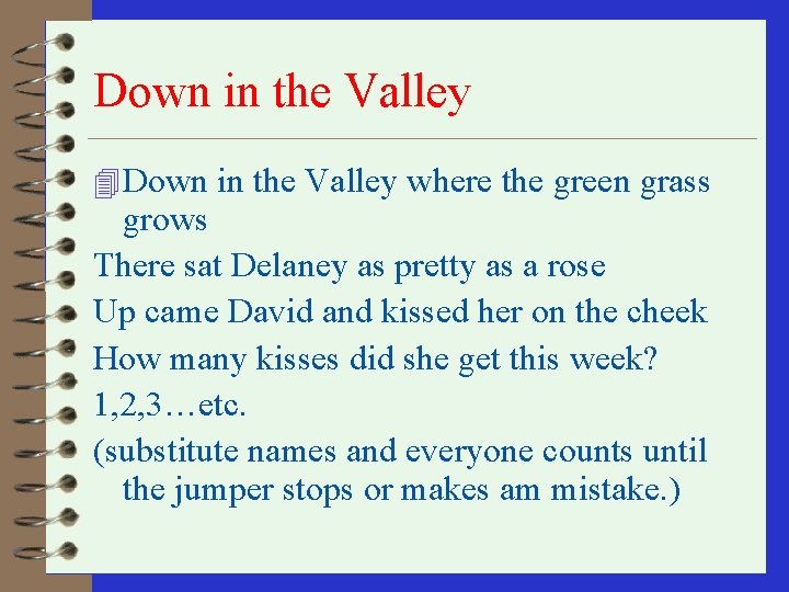 Down in the Valley 4 Down in the Valley where the green grass grows
