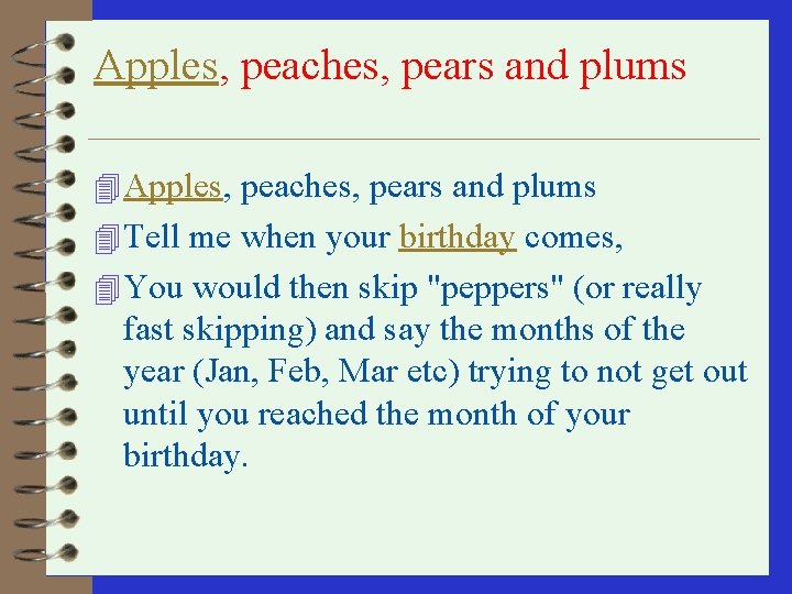 Apples, peaches, pears and plums 4 Tell me when your birthday comes, 4 You