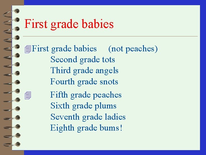 First grade babies 4 First grade babies (not peaches) Second grade tots Third grade