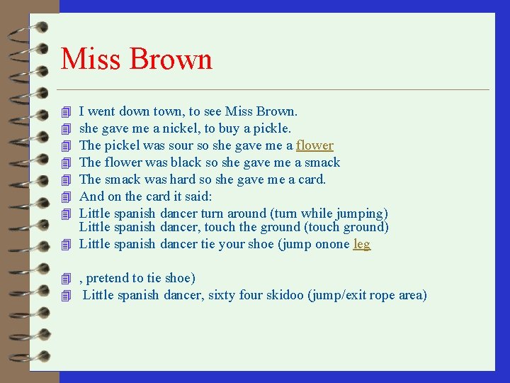 Miss Brown I went down town, to see Miss Brown. she gave me a