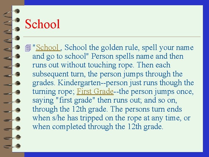 School 4 "School , School the golden rule, spell your name and go to