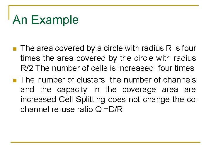 An Example n n The area covered by a circle with radius R is